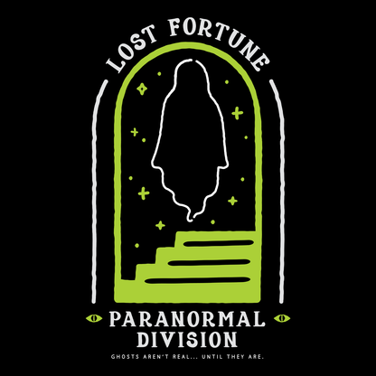 Artwork of a ghost in a doorway with stairs. The text reads "Lost Fortune" at the top and "Paranormal Division" at the bottom. Below that it says "Ghosts aren't real until they are." 