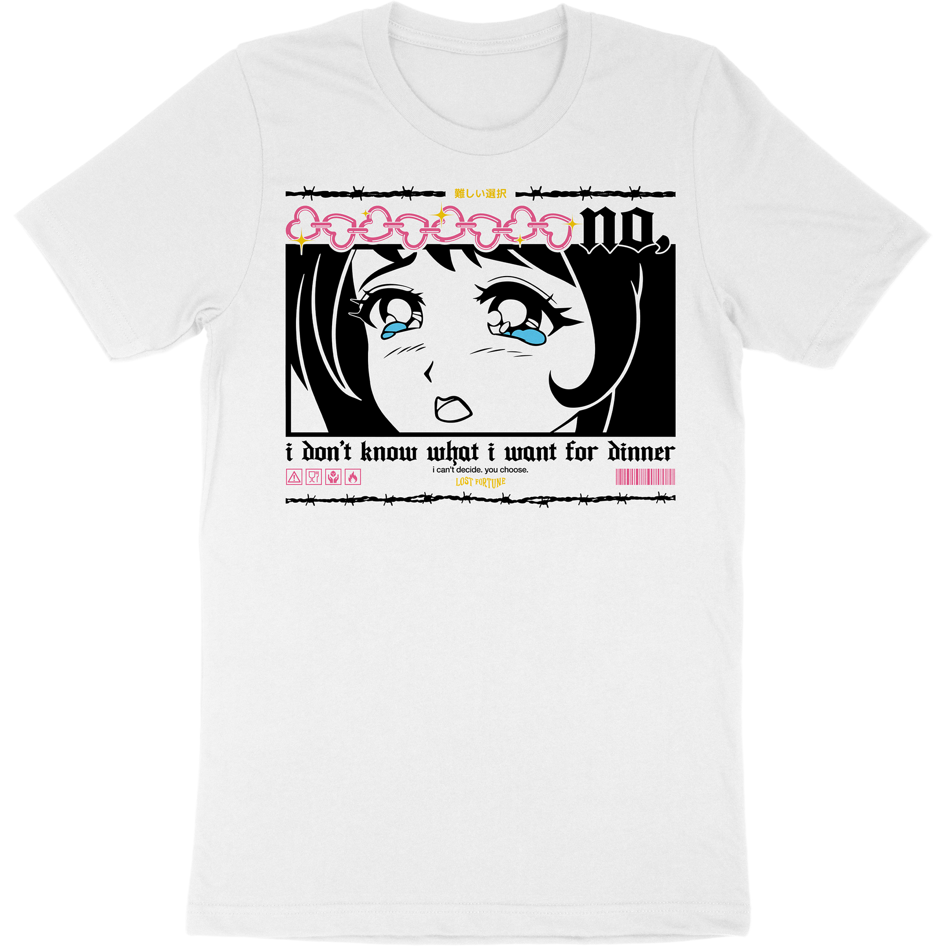 White t-shirt with artwork of a crying anime girl that says "no, I don't know what I want for dinner. I can't decide. You choose" on the front.