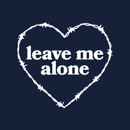 Leave Me Alone T-Shirt