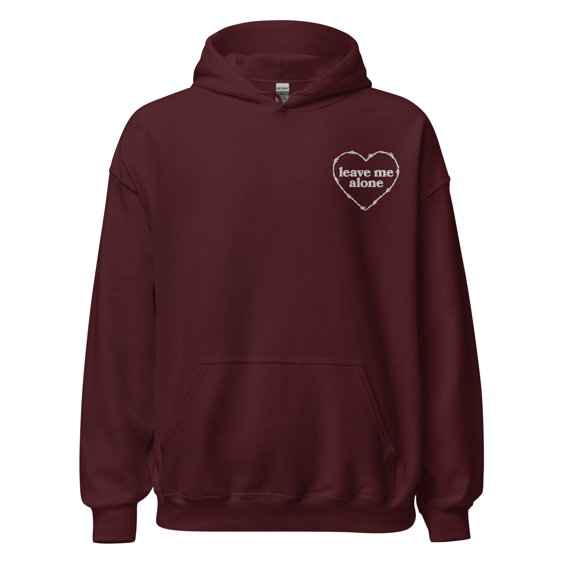 Maroon hooded sweatshirt that has a barbed wire heart and the phrase "leave me alone" embroidered on the left breast