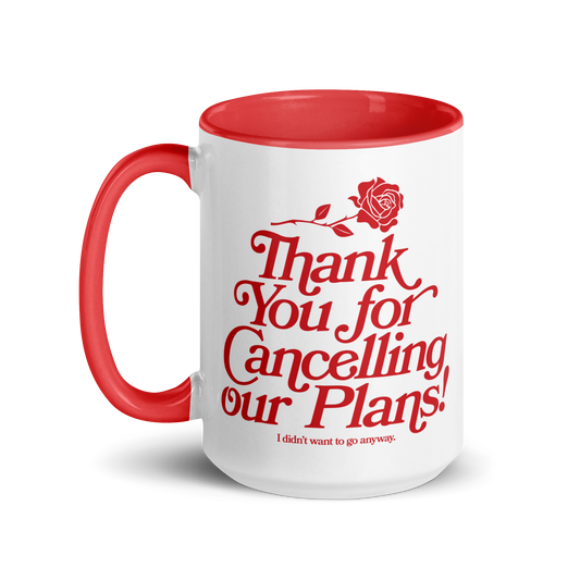 White ceramic mug with red handle and interior that says "thank you for cancelling our plans! I didn't want to go anyway" on the front